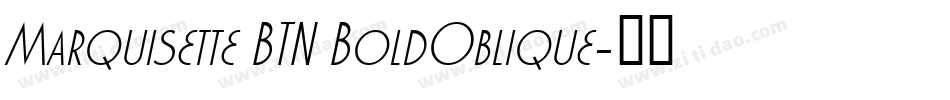 Marquisette BTN BoldOblique字体转换